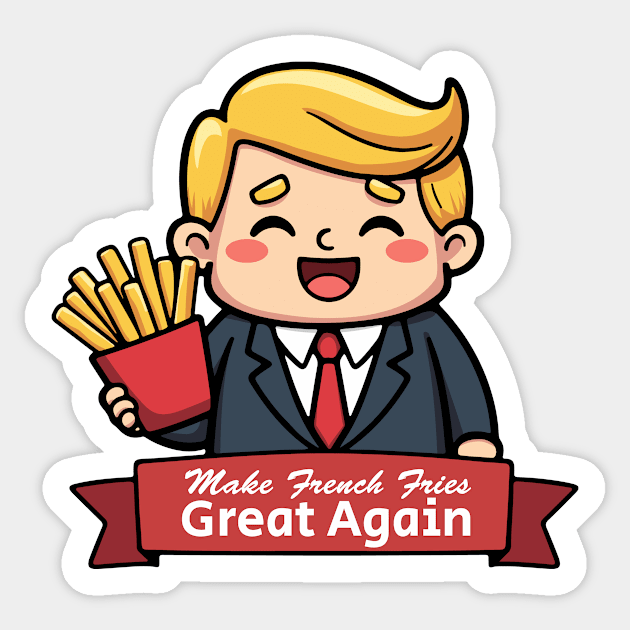 Make French Fries Great Again Sticker by CreativeSage
